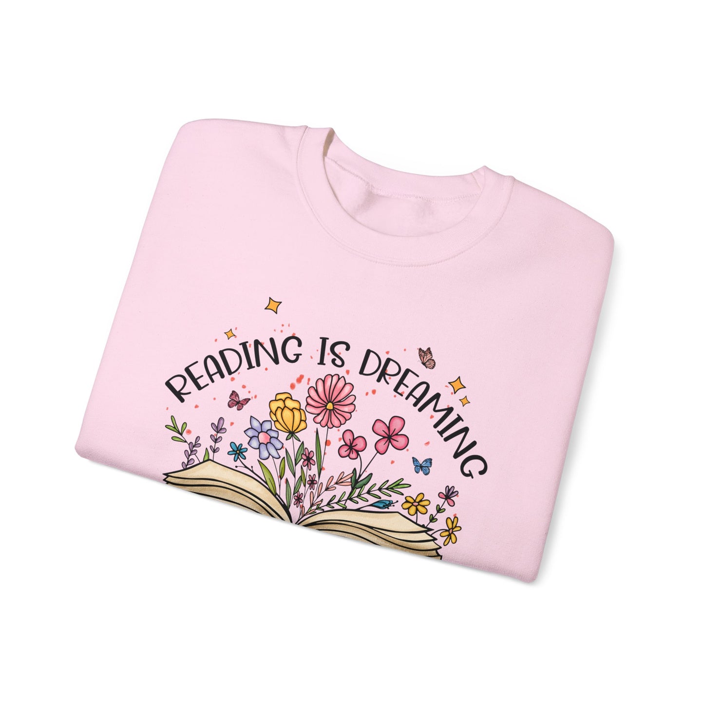 Reading is Dreaming With Your Eyes Wide Open Sweatshirt