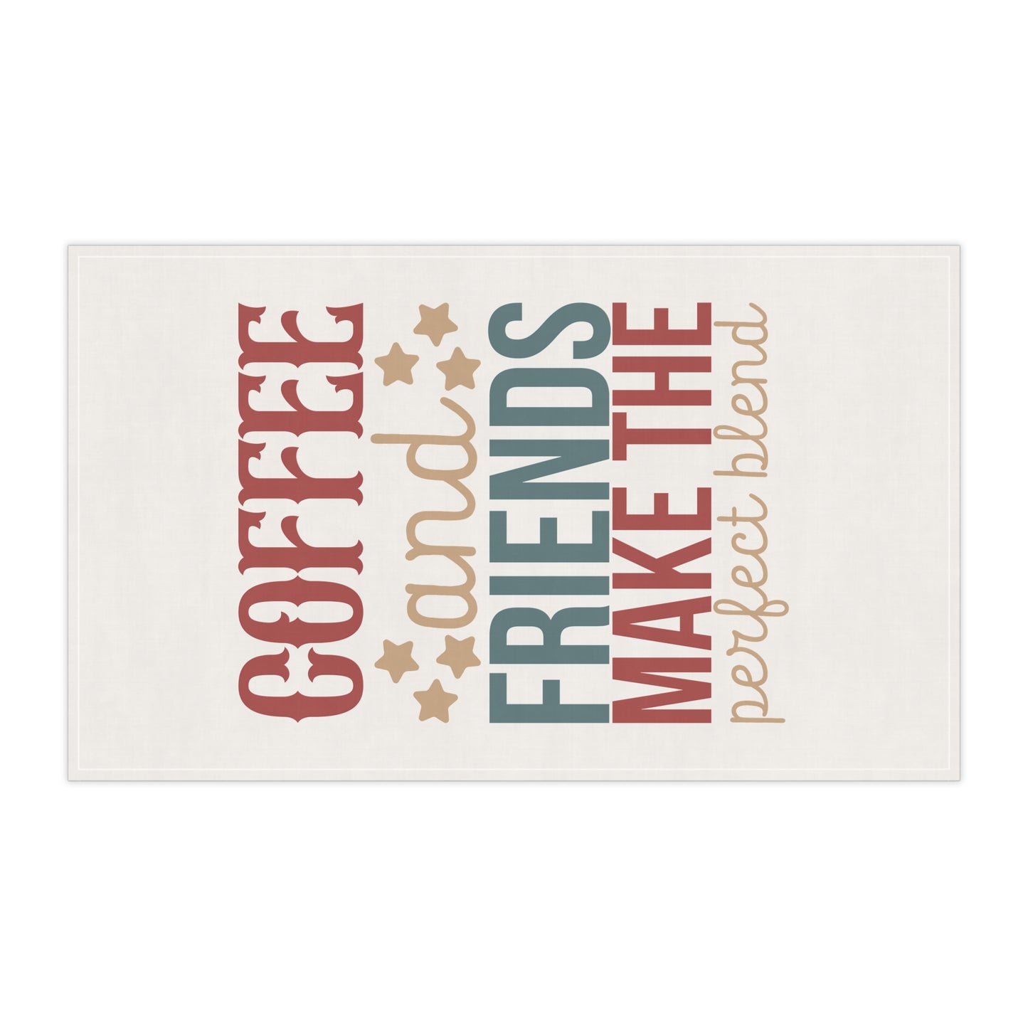 Coffee and Friends Make the Perfect Blend Kitchen Towel