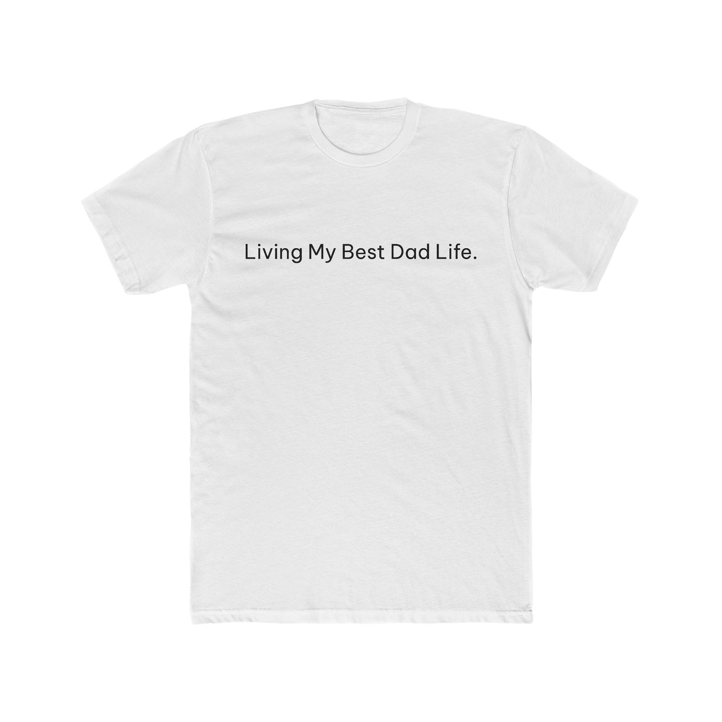 Living My Best Dad Life Funny Dad T-Shirt