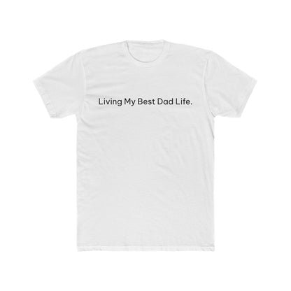 Living My Best Dad Life Funny Dad T-Shirt