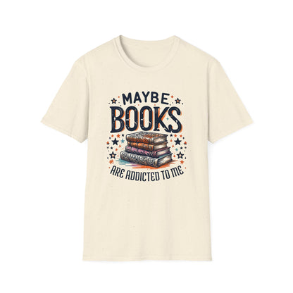 Maybe Books Are Addicted to Me Soft T-Shirt