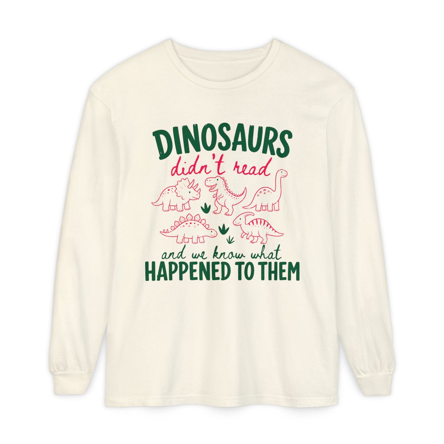 Dinosaurs Didn’t Read Long Sleeve T‑Shirt