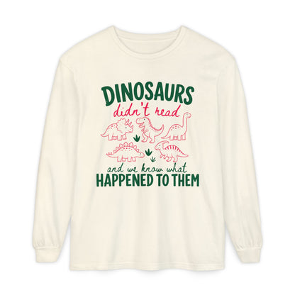 Dinosaurs Didn’t Read Long Sleeve T‑Shirt