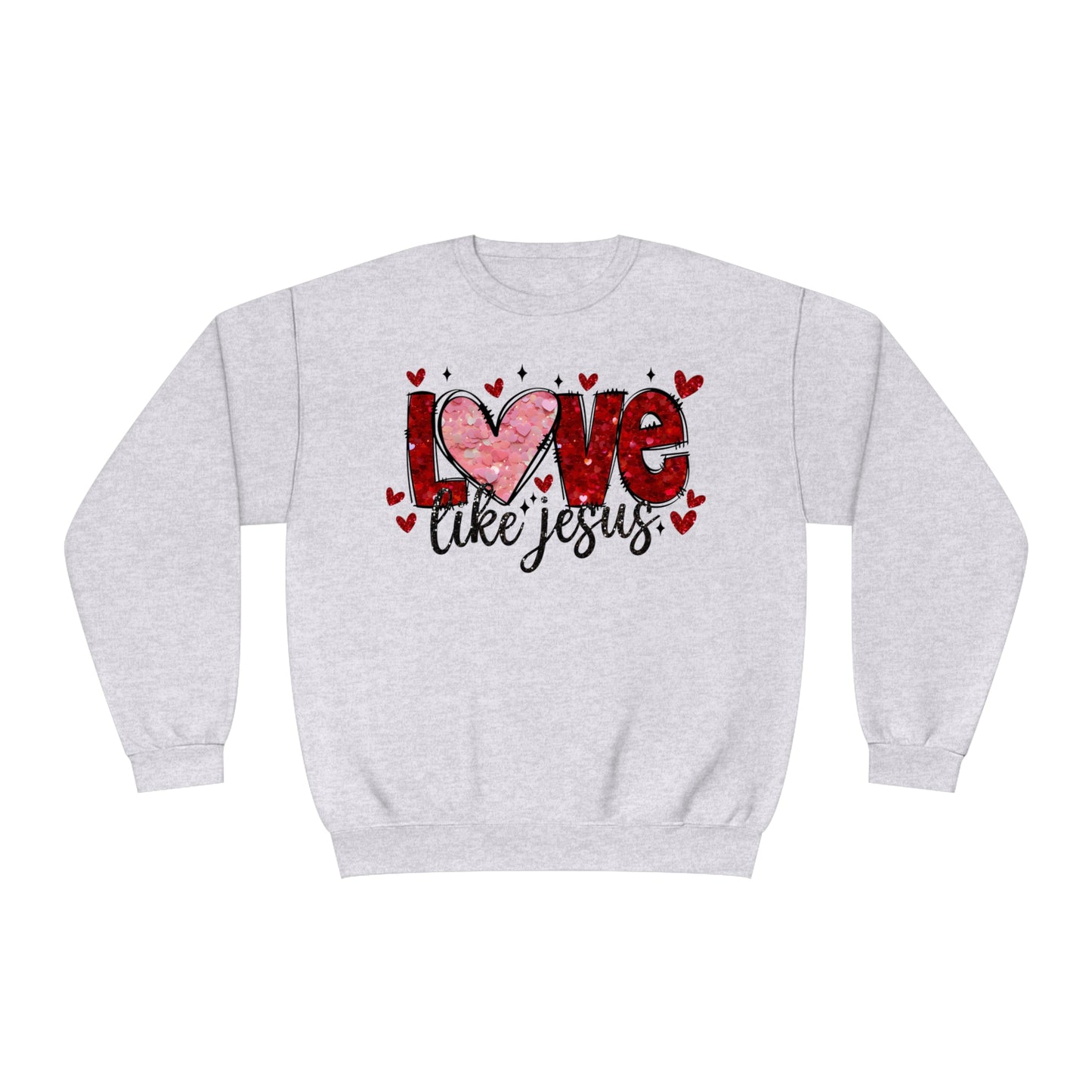 Love Like Jesus Valentine's Day Sweatshirt