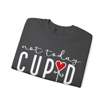 Not Today Cupid Anti Valentine's Day Sweatshirt