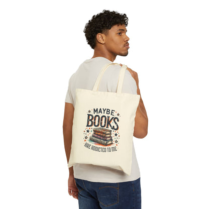 Maybe Books Are Addicted to Me Tote Bag