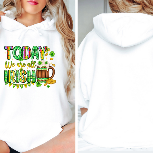 Today We Are All Irish St. Patrick's Day Hoodie Sweatshirt