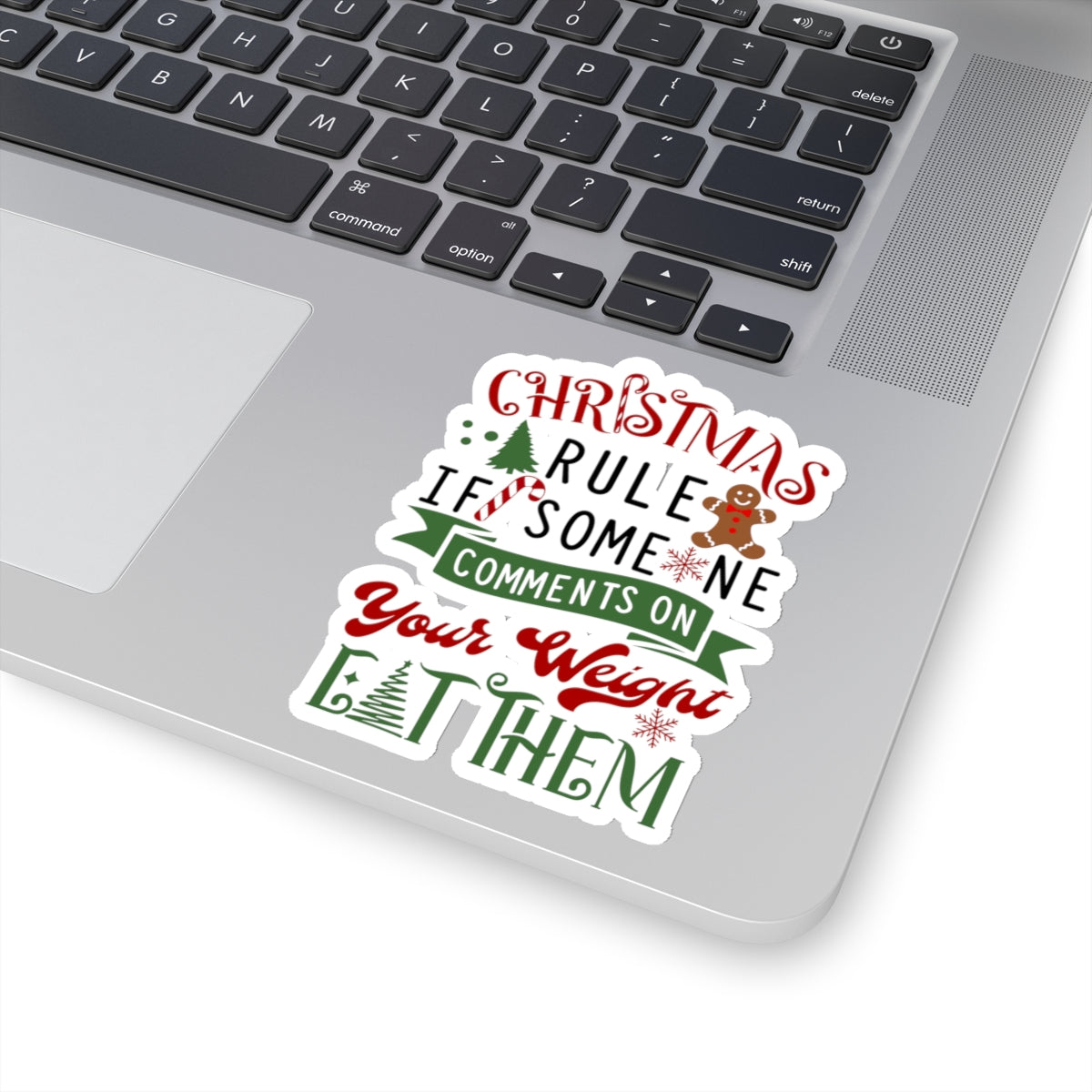 Christmas Rule If Someone Comments On Your Weight EAT THEM Kiss-Cut Stickers