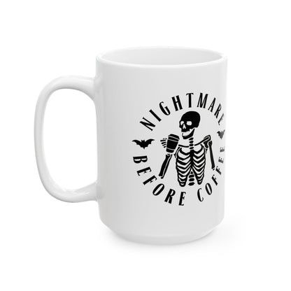 Nightmare Before Coffee Ceramic Mug, (11oz, 15oz)