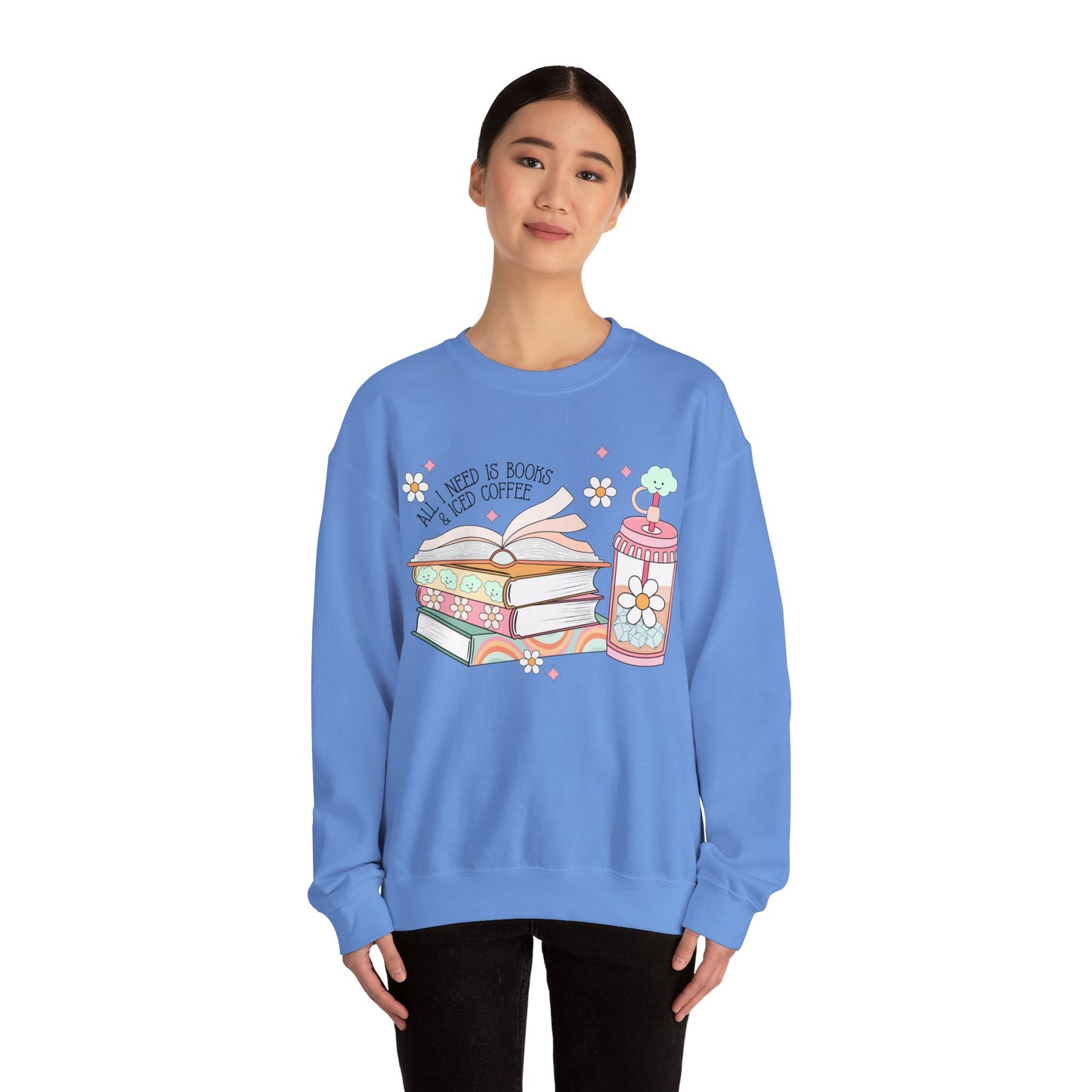 All I Need is Books and Iced Coffee Sweatshirt