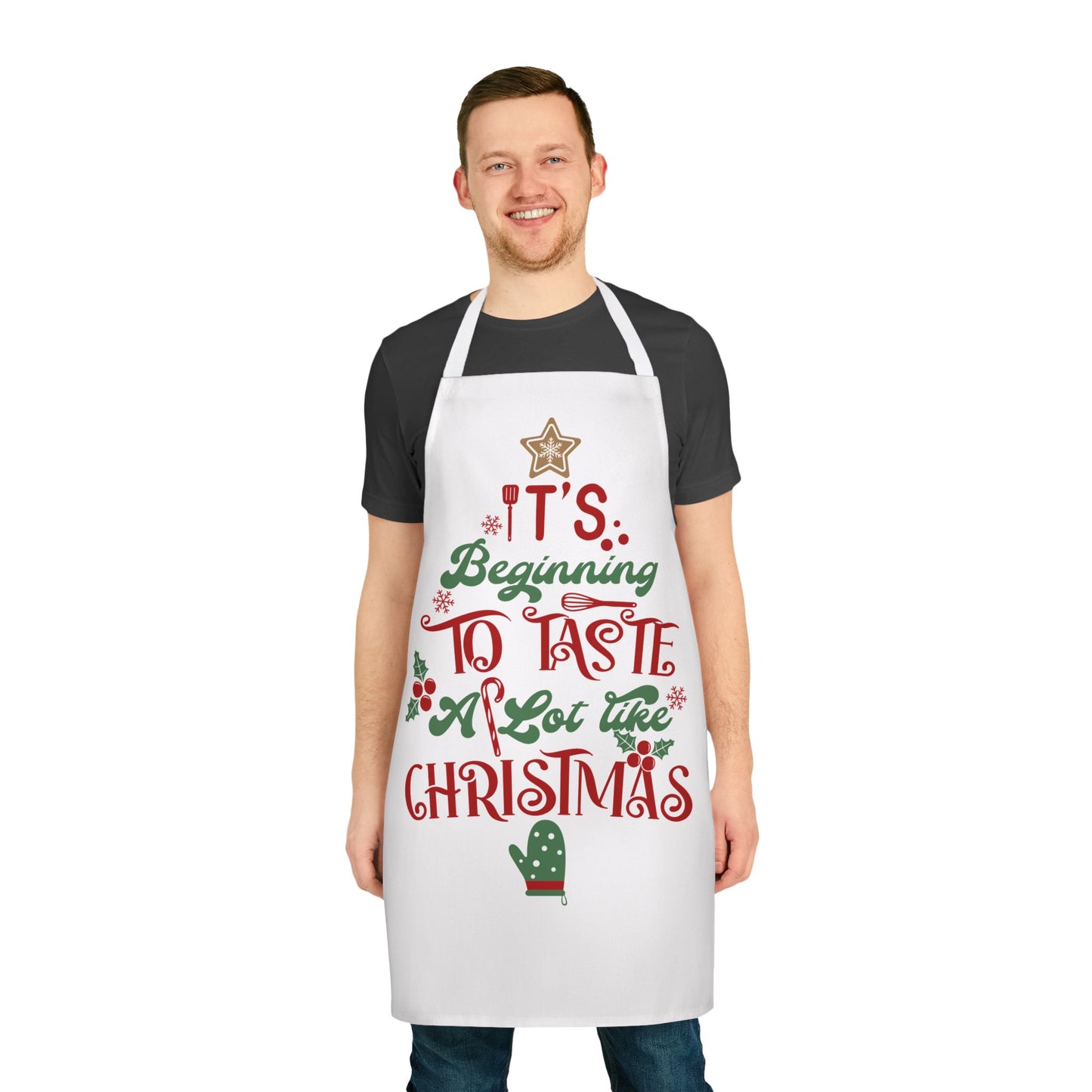 It's Beginning to Taste A Lot Like Christmas Apron