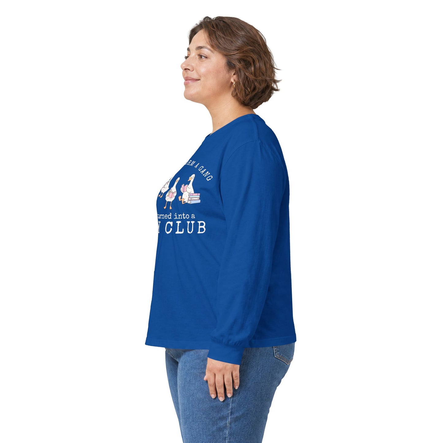 Long Sleeve Tee — "Tried to Form a Gang but It Turned Into a Book Club"