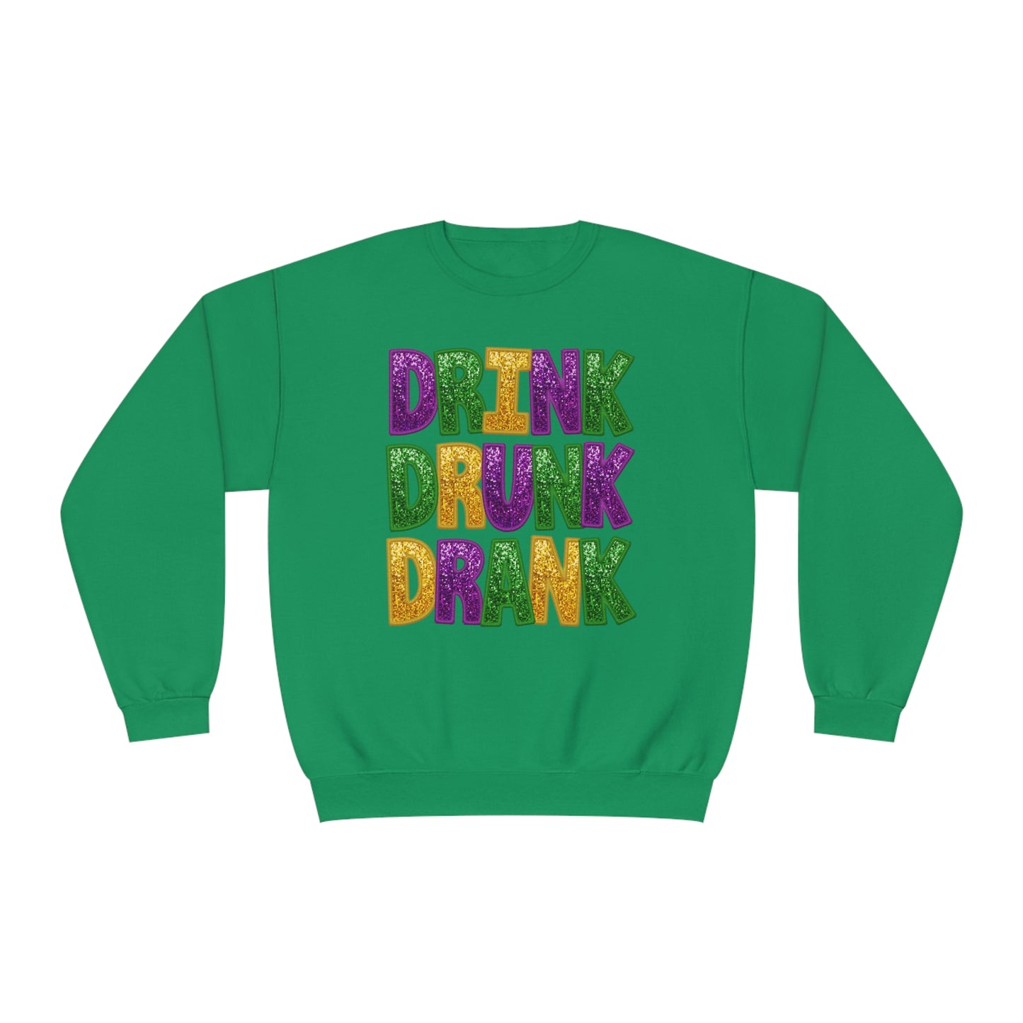 Drink Drank Drunk Mardi Gras Sweatshirt