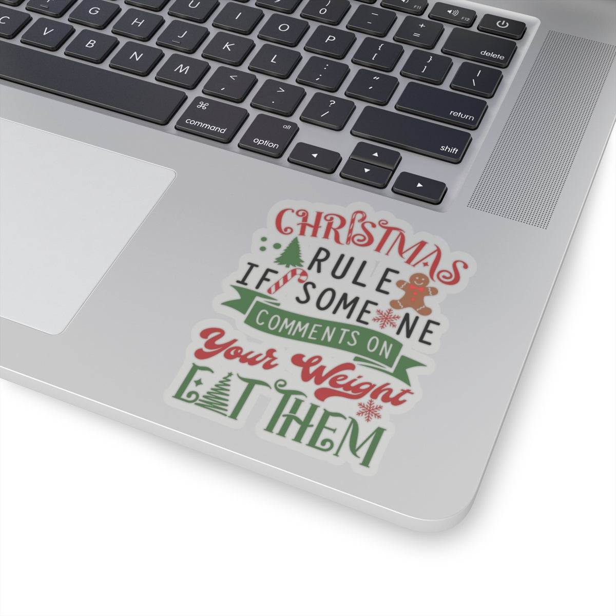 Christmas Rule If Someone Comments On Your Weight EAT THEM Kiss-Cut Stickers