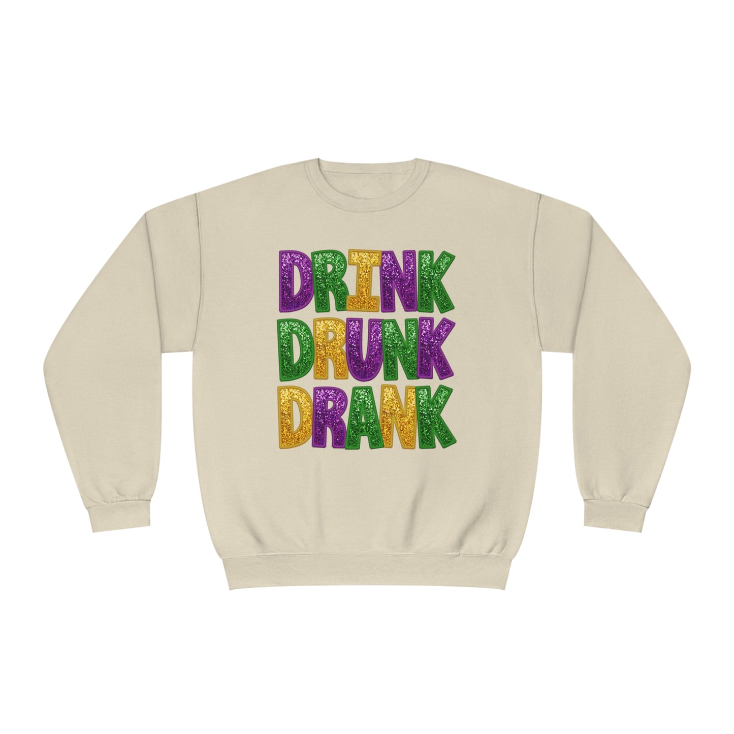 Drink Drank Drunk Mardi Gras Sweatshirt