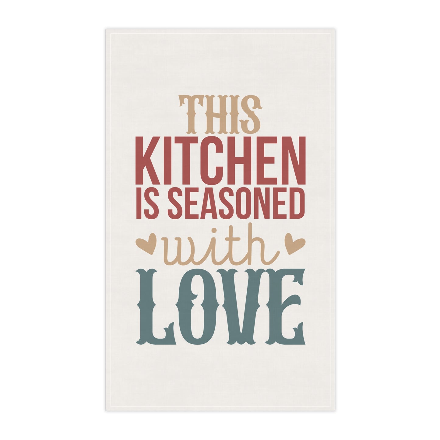 This Kitchen is Seasoned With Love Kitchen Towel