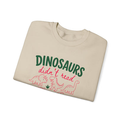 Dinosaurs Didn’t Read Crewneck Sweatshirt