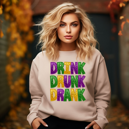 Drink Drank Drunk Mardi Gras Sweatshirt