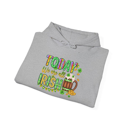 Today We Are All Irish St. Patrick's Day Hoodie Sweatshirt