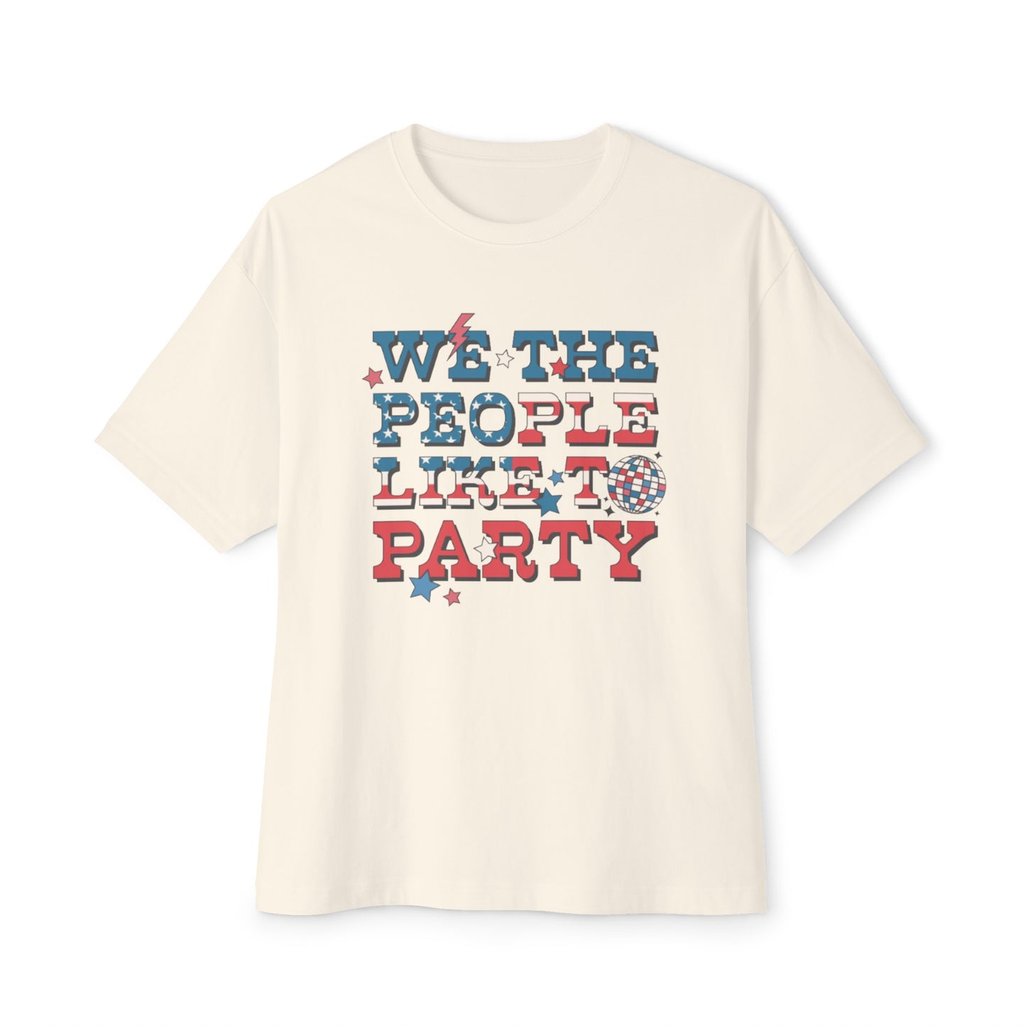 We the People Like To Party Unisex Oversized Boxy Tee