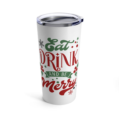 Eat, Drink and Be Merry Christmas Tumbler 20oz