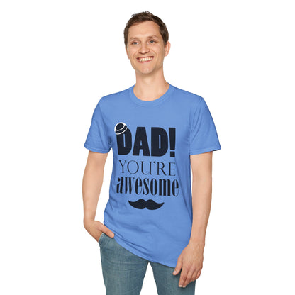 Dad You're Awesome Soft T-Shirt