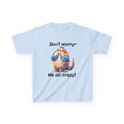 Kids Tee – Colorful Cat "Don't worry — We all crazy!" Cute Graphic