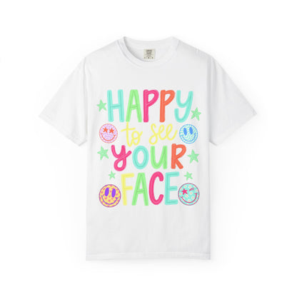 Happy to See Your Face T-Shirt