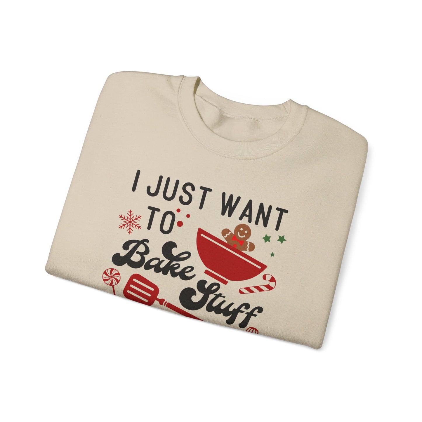 Christmas I Just Want to Bake and Watch Christmas Movies Sweatshirt