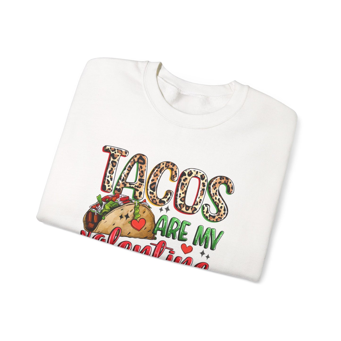 Tacos are my Valentine Funny Valentine's Day Sweatshirt