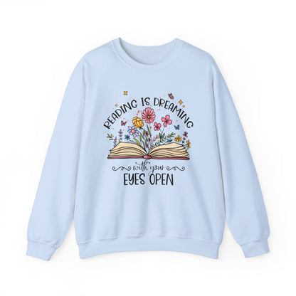 Reading is Dreaming With Your Eyes Wide Open Sweatshirt