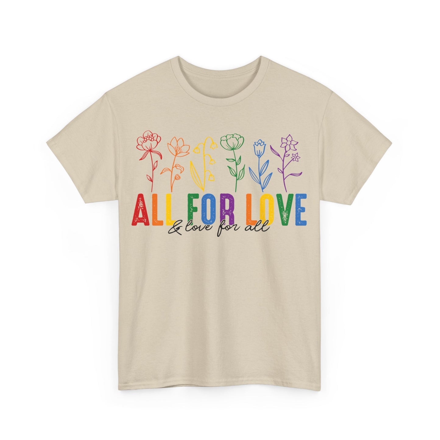 Pride All for Love and Love for All LGBTQ T-Shirt