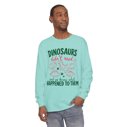 Dinosaurs Didn’t Read Long Sleeve T‑Shirt