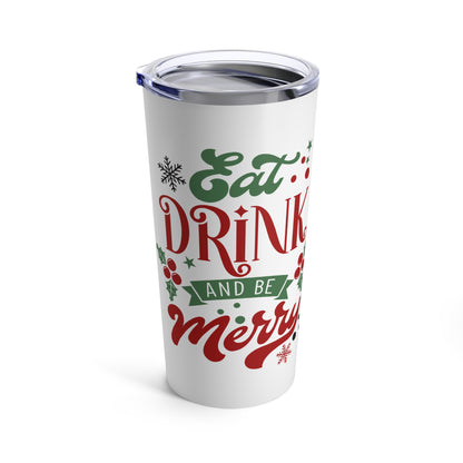 Eat, Drink and Be Merry Christmas Tumbler 20oz