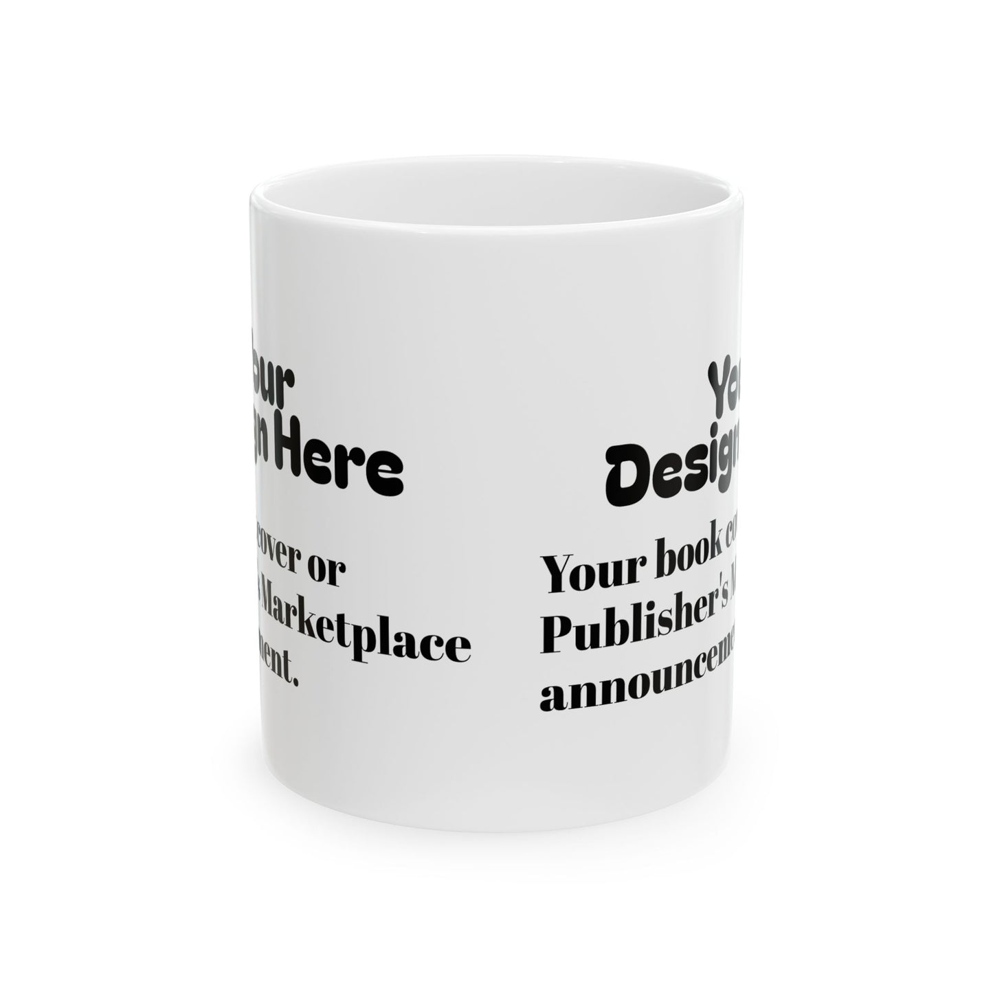 Customizable Ceramic Mug 11oz/15oz (Add Your Design/Text)