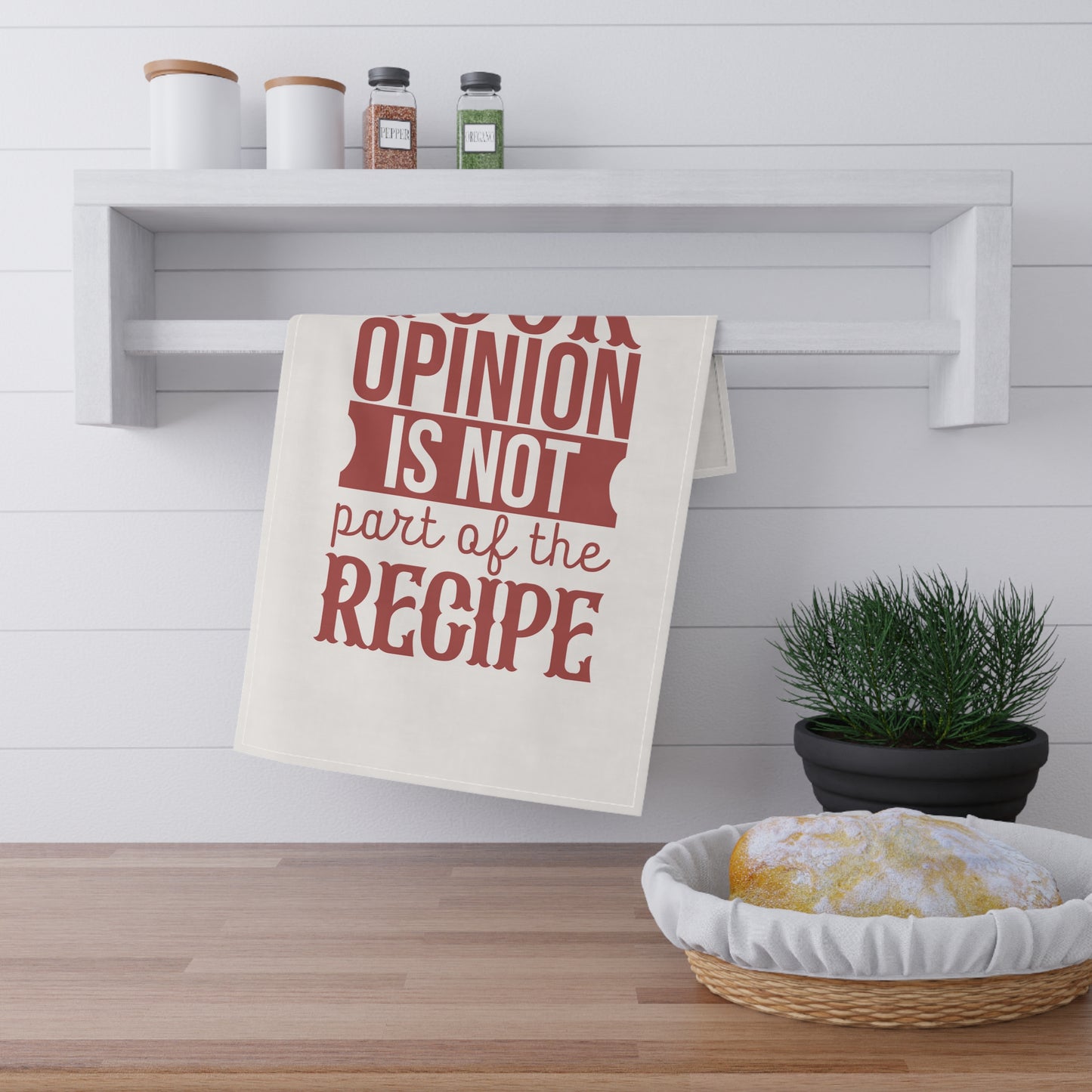 Your Opinion is Not in the Recipe Kitchen Towel