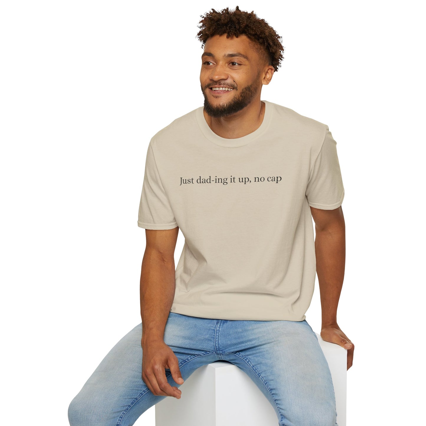 Funny Just Dad-ing Soft T-Shirt