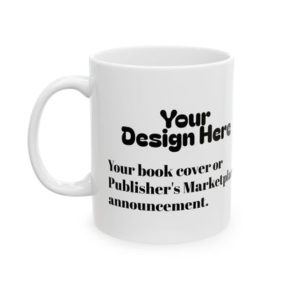 Customizable Ceramic Mug 11oz/15oz (Add Your Design/Text)