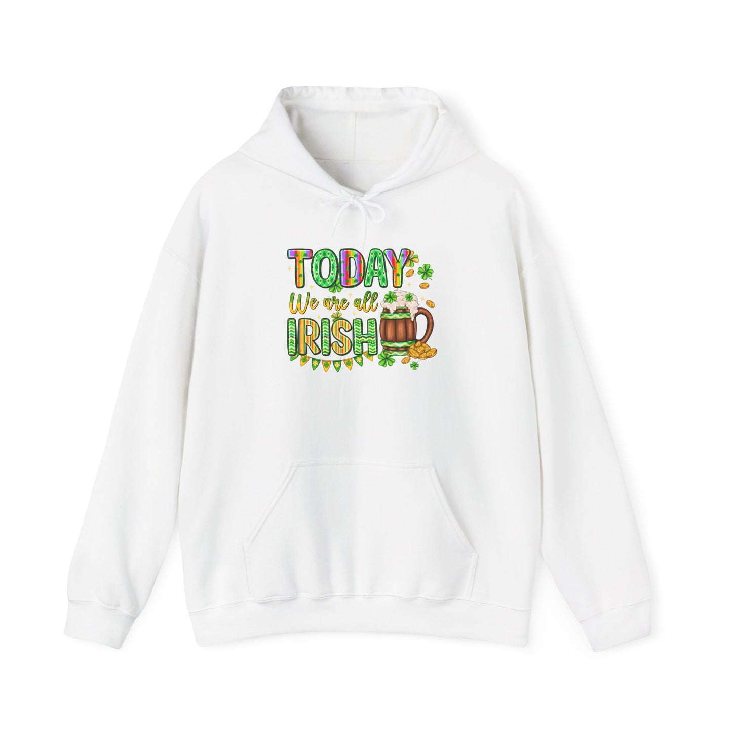 Today We Are All Irish St. Patrick's Day Hoodie Sweatshirt
