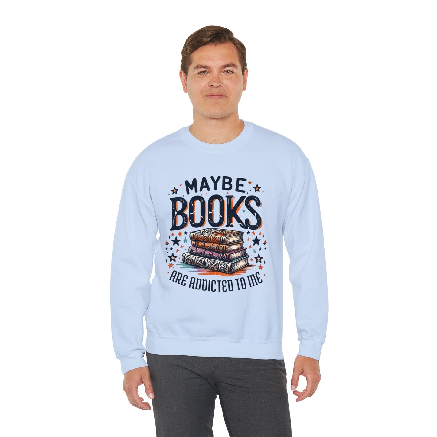 Maybe Books Are Addicted to Me Sweatshirt