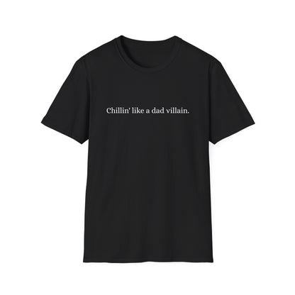 Chillin' Like a Dad Villian Funny Dad Soft T-Shirt