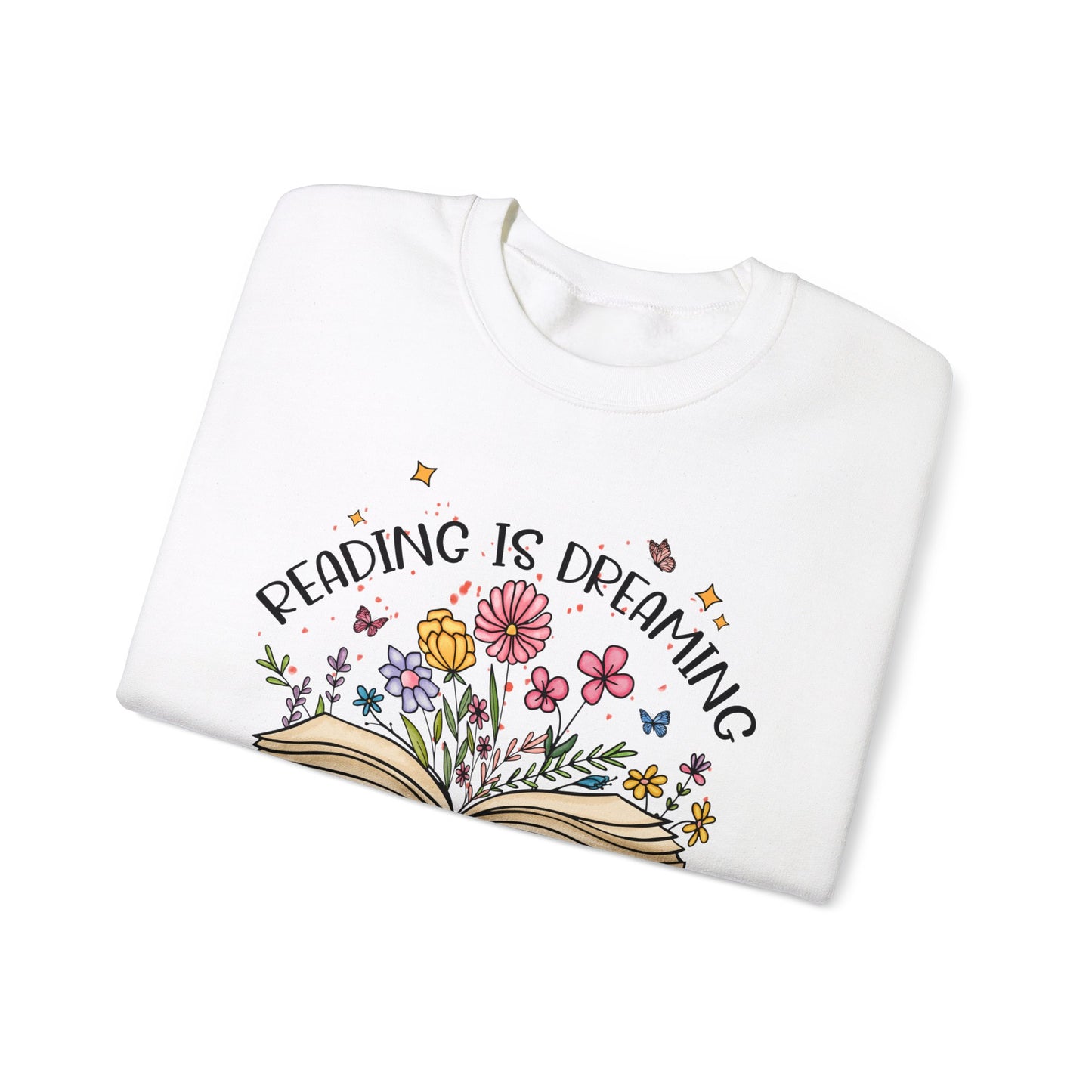 Reading is Dreaming With Your Eyes Wide Open Sweatshirt