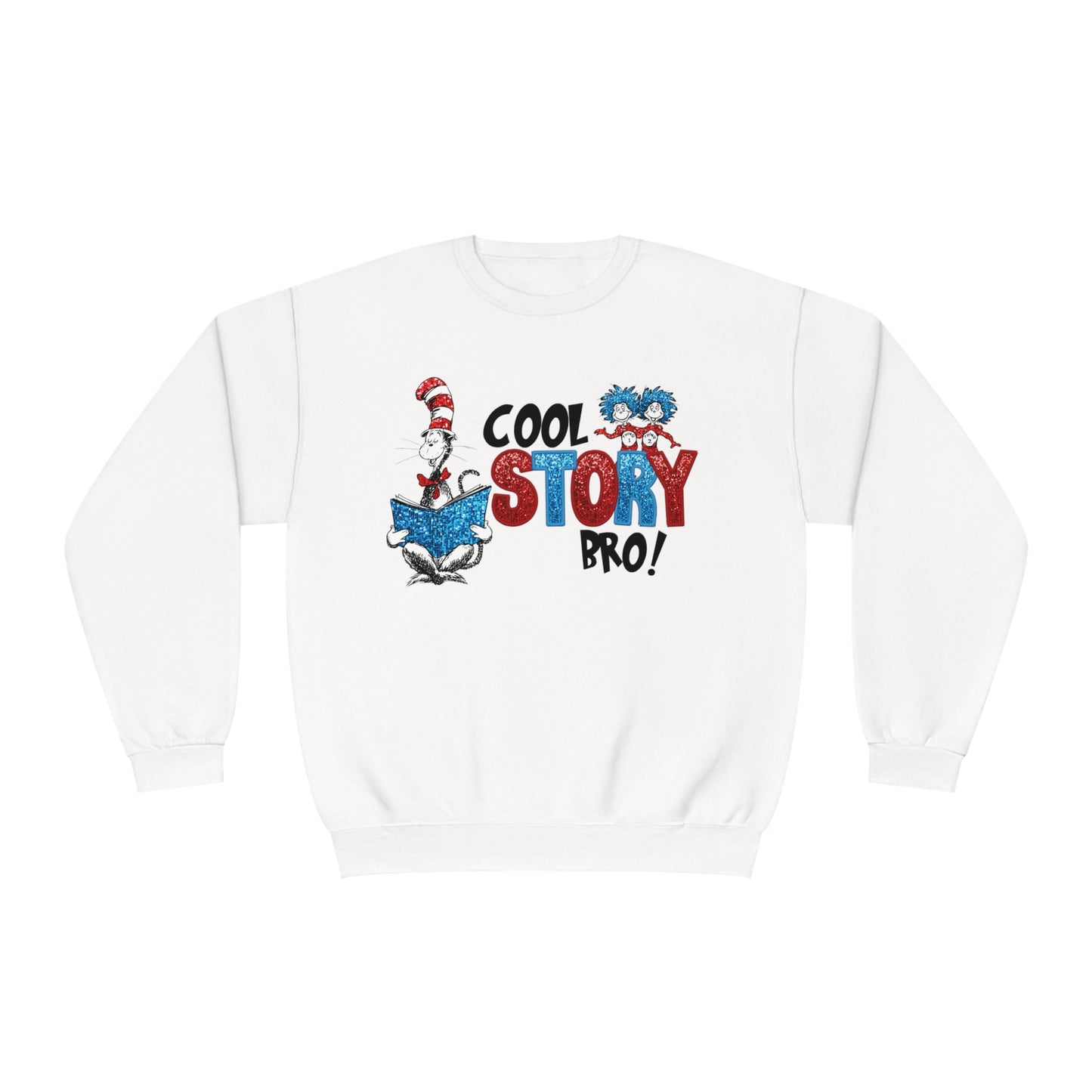 Cool Story Bro Dr. Seuss Sweatshirt