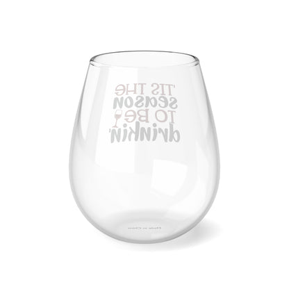 Tis the Season to be Drinking Stemless Wine Glass, 11.75oz