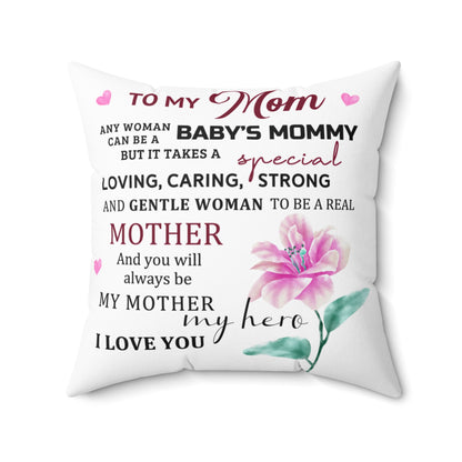 Mother Quote Throw Pillow — "To My Mom" Floral Sentimental Gift for Mother's Day