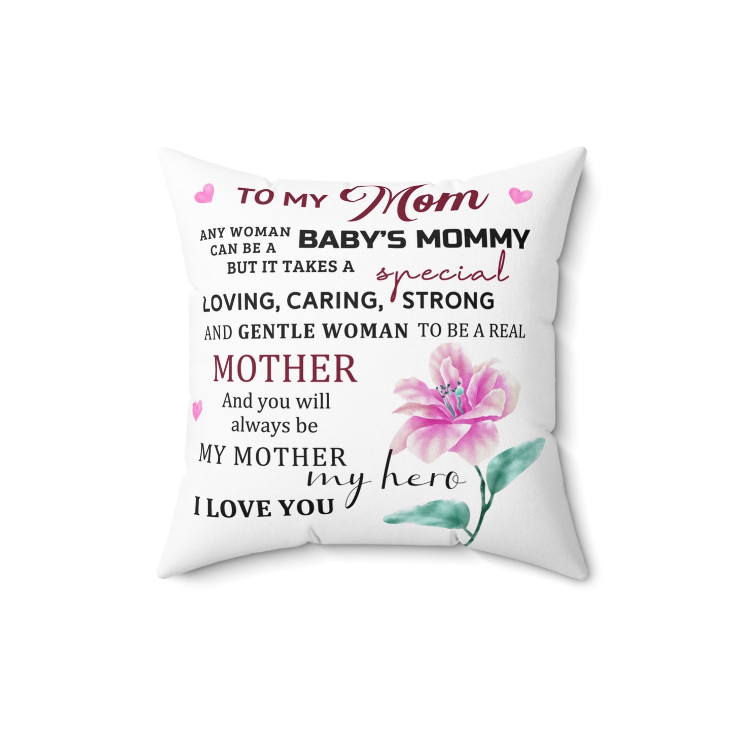 Mother Quote Throw Pillow — "To My Mom" Floral Sentimental Gift for Mother's Day