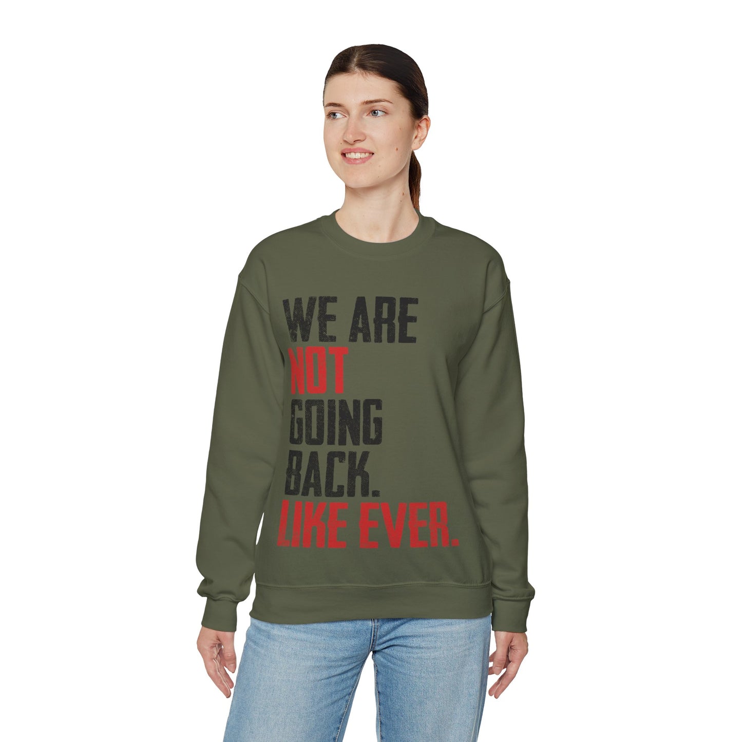 We Are Never Going Back Unisex Sweatshirt