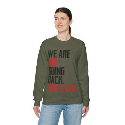 We Are Never Going Back Unisex Sweatshirt