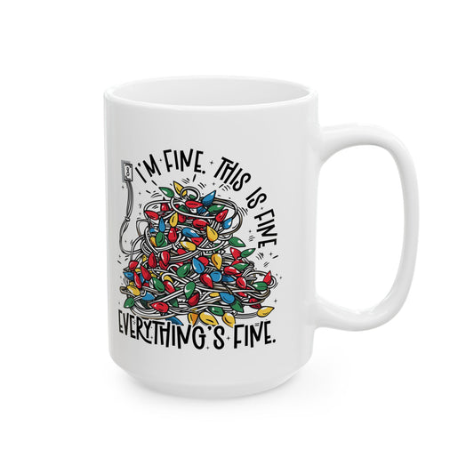 Everything is Fine Ceramic Mug