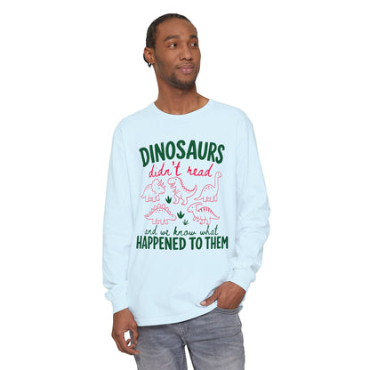 Dinosaurs Didn’t Read Long Sleeve T‑Shirt